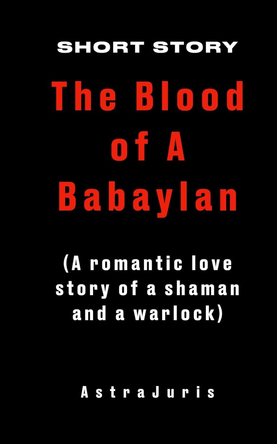 The Blood of A Babaylan: A romantic love story of a shaman and a warlock