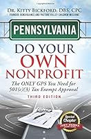 PENNSYLVANIA Do Your Own Nonprofit : The ONLY GPS You Need for 501c3 Tax Exempt Approval 1633084299 Book Cover