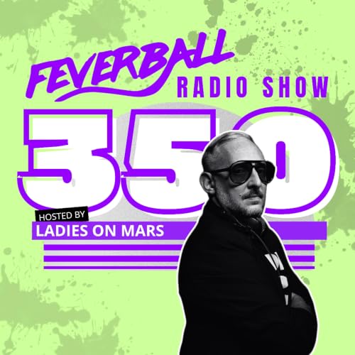 Feverball Radio Show 350 with Ladies On Mars