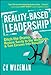 Reality-Based Leadership: Ditch the Drama, Restore Sanity to the Workplace, and Turn Excuses into Results