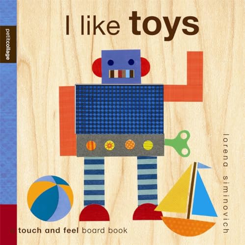 I Like Toys: Petit Collage 0763650749 Book Cover