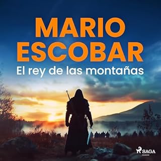 El rey de las montañas Audiolibro Por Mario Escobar arte de portada