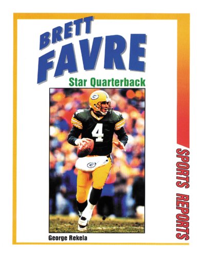 Brett Favre: Star Quarterback (Sports Reports)