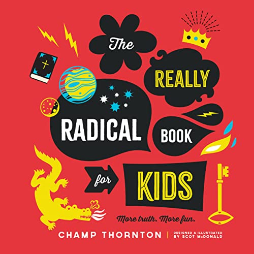 The Really Radical Book For Kids: More Truth More Fun