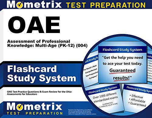 OAE Assessment of Professional Knowledge: Multi-Age (PK-12) (004) Flashcard Study System: OAE Test Practice Questions & Exam Review for the Ohio Assessments for Educators (Cards)