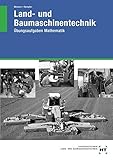  Land- und Baumaschinentechnik: Übungsaufgaben Mathematik