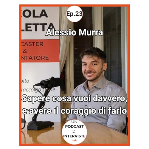 #23 Alessio Murra - Ci&ograve; che conta &egrave; sapere perch&eacute; lo fai