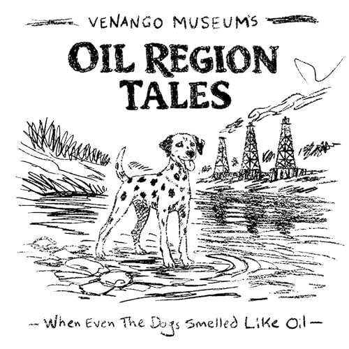When Even the Dogs Smelled Like Oil