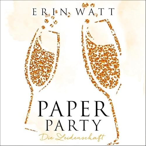 Paper Party. Die Leidenschaft Audiolivro Por Erin Watt, Franzi Berg - &Uuml;bersetzer capa