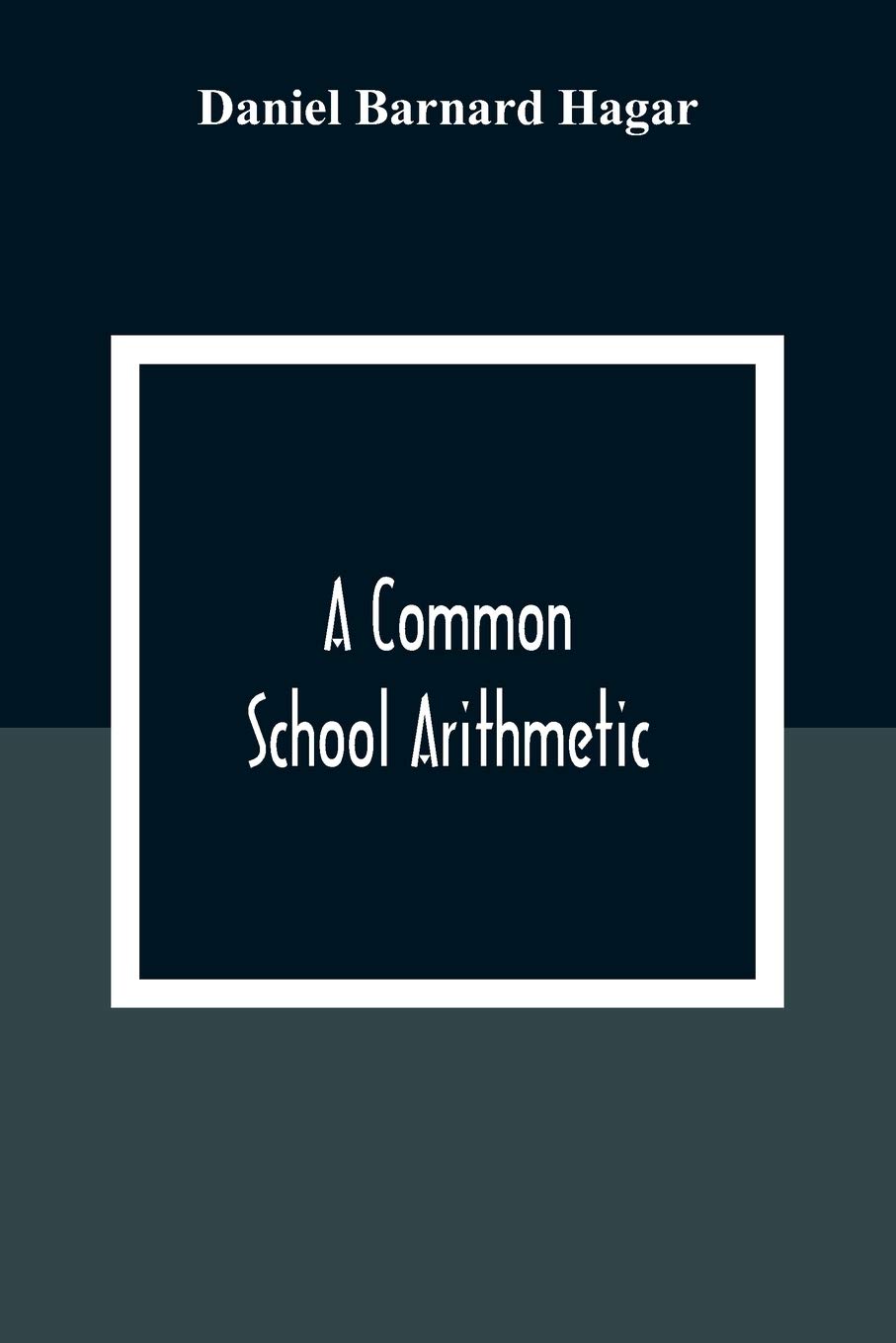 A Common School Arithmetic