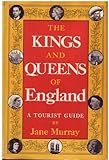The Kings and Queens of England: A Tourist Guide