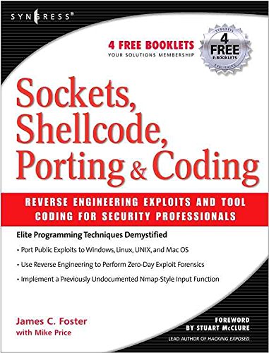 [(Sockets, Shellcode, Porting and Coding : Reverse Engineering Exploits and Tool Coding for Security Professionals)] [By (author) James C. Foster] published on (April, 2005)