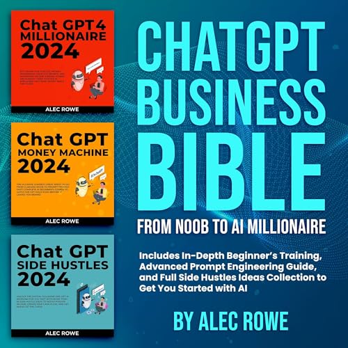 ChatGPT Business Bible: From Noob to AI Millionaire [Written by Alec Rowe] episode artwork