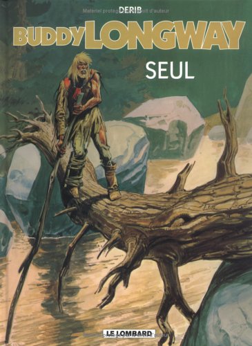 Buddy Longway, tome 4 : Seul Buddy Longway, tome 4 : Seul