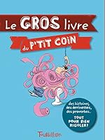Le gros livre du p'tit coin 2848019670 Book Cover