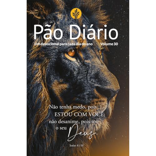 Devocional Pão Diário Vol.30 Leão | Não tenha medo: Uma meditação para cada dia do ano