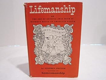 Hardcover lifemanship with a summary of recent researches in gamesmanship Book