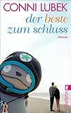 conni lubek anleitung zum entlieben  Der Beste zum Schluss (Ein Curd-Rock-Roman)