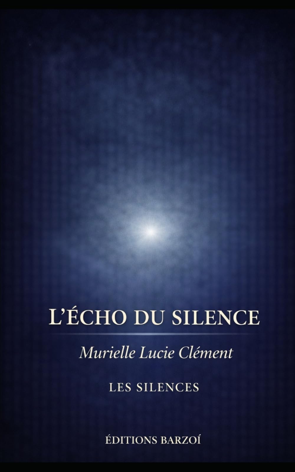 L'Echo du silence: Ce qui ne revient pas (Les Silences)