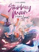 Strawberry Moon. La hija de la luna 8408217224 Book Cover