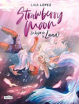 Strawberry Moon. La hija de la luna - Book #1 of the Moon