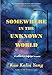 Somewhere in the Unknown World