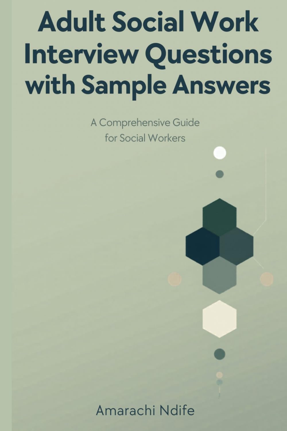 Adult Social Work Interview Questions with Sample Answers: A Comprehensive Guide for Social Workers.
