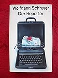 wolfgang schreyer osnabrück  Der Reporter : Roman. Schreyer, Wolfgang: Die dominikanische Tragödie ; 3