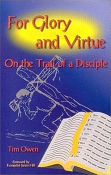 Paperback For Glory and Virtue - On the Trail of a Disciple Book
