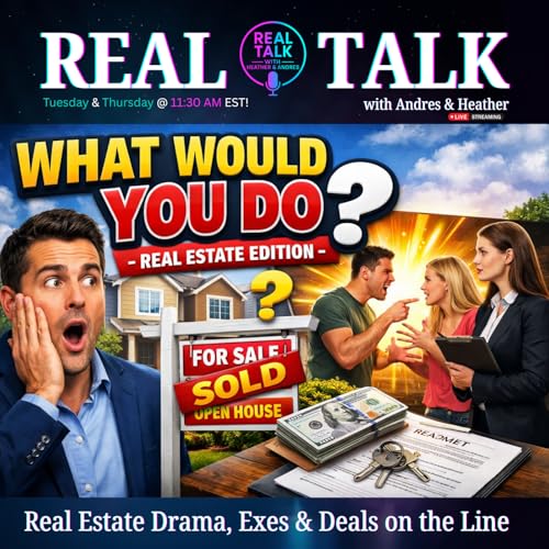 What Would You Do? Real Estate Drama, Exes & Deals on the Line
