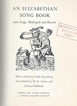 Hardcover An Elizabethan Song Book. Lute songs, madrigals and rounds. Music edited by Noah Greenberg. Text edited by W. H. Auden and Chester Kallman Book
