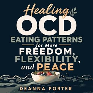 Healing OCD Eating Patterns for More Freedom, Flexibility, and Peace cover art