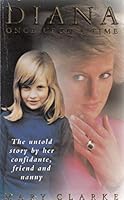 Diana: Once Upon a Time: The Untold Story by Her Confidante, Friend & Nanny 0330335634 Book Cover