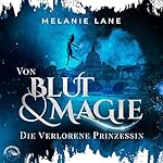 Von Blut und Magie - Die verlorene Prinzessin