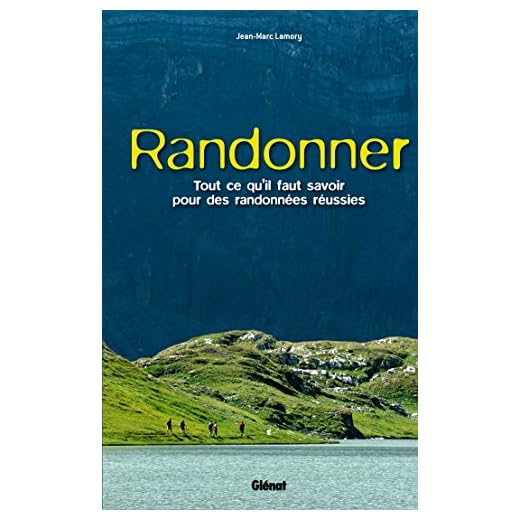 Randonner: Tout ce qu'il faut savoir pour des randonnées réussies