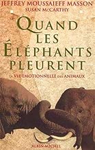 Download Quand les éléphants pleurent : La vie émotionnelle des animaux PDF