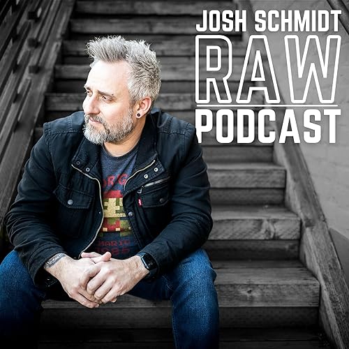 Josh Schmidt Raw: Mental Health, Entrepreneurship, and Life Unfiltered Titelbild