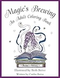 Magic's Brewing: An Adult Coloring Book