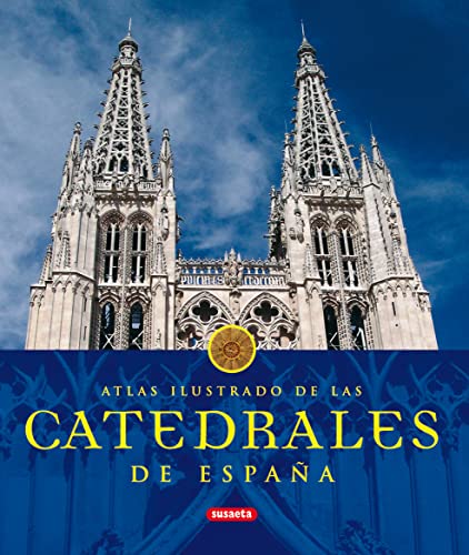Catedrales De España : Atlas Ilustrados
