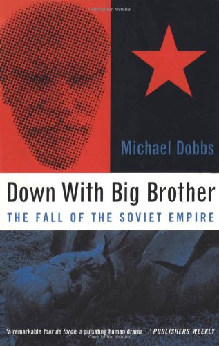 Down with Big Brother: Fall of the Soviet Empire