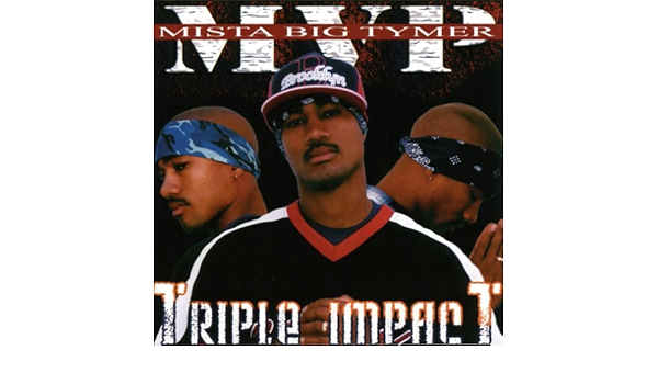 Triple Impact by Mista Big Tymer & Mvp - Amazon.com Music
