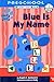 Blue Is My Name: My First Preschool Ready To Read Level 1 (READY-TO-READ PRE-LEVEL 1)