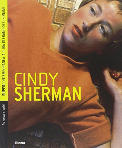 Cindy Sherman. Ediz. illustrata Cindy Sherman. Ediz. illustrata
