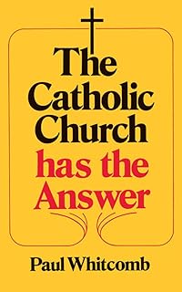 The Catholic Church has the Answer