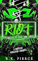 Riot: A Monster Rockstar Romance (Monsters of Metal) B0CXY3MHWV Book Cover