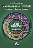  La biorisonanza secondo Paul Schmidt: Introduzione - Dispositivi - Impiego