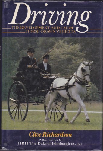 Driving: An Instructional Guide to Driving Singles and Pairs by Clive Richardson (1985-02-28)