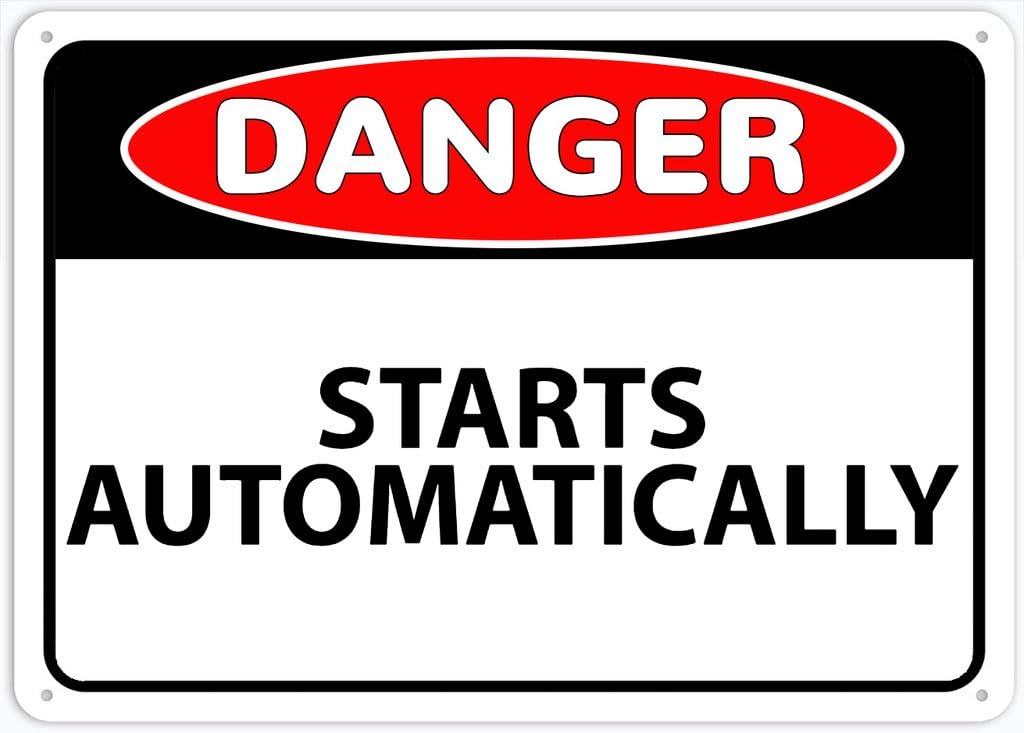 8"x12" Rust Free Aluminum Metal Sign - Danger Starts Automatically - Weather Resistant, Durable, Easy To Mount