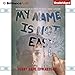 My Name Is Not Easy