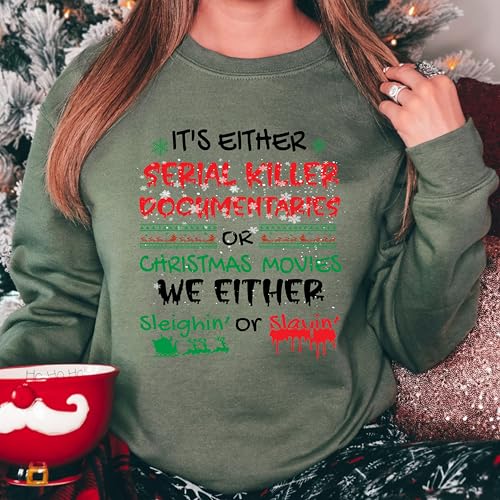 Crime Documentaries Sweatshirt, Horror Christmas Funny Christmas Shirt, Slaying Or Sleighing, Christmas Movies Sweatshirt, Holiday Outfit3